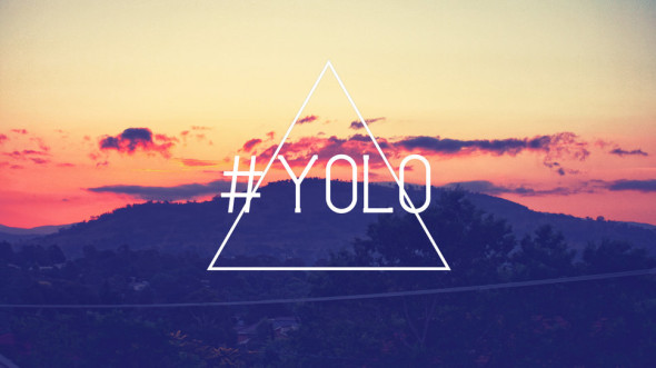 695077__yolo-triangle-sunset-hill-you-only-live-once_p